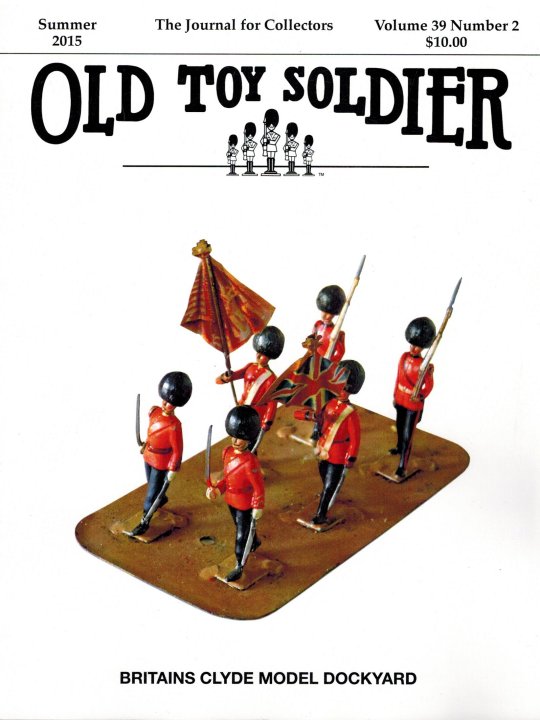 Summer 2015 Old Toy Soldier Magazine Volume 39 Number 2